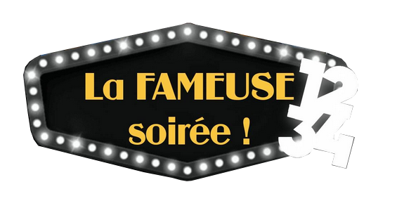 La FAMEUSE soirée